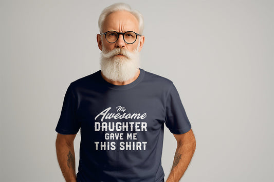 Awesome Daughter Gift for Dad T-Shirts, Fathers Day TShirt, Funny Dad Shirt, Gift for Him, New Dad Gift, Dad Birthday, Father Tee
