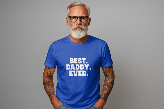 Best Daddy Ever T-Shirts, Gift for Dad, Fathers Day Gift, Fathers Day T-Shirt, Best Dad Shirt, Dad TShirt, Gift for Him