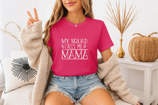 My Squad Calls Me Mama T-Shirts, Cute Mom TShirt, Gift for Mom, Mothers Day, Mama Bear Tee, Mom Life Apparel, Family Matching T Shirts
