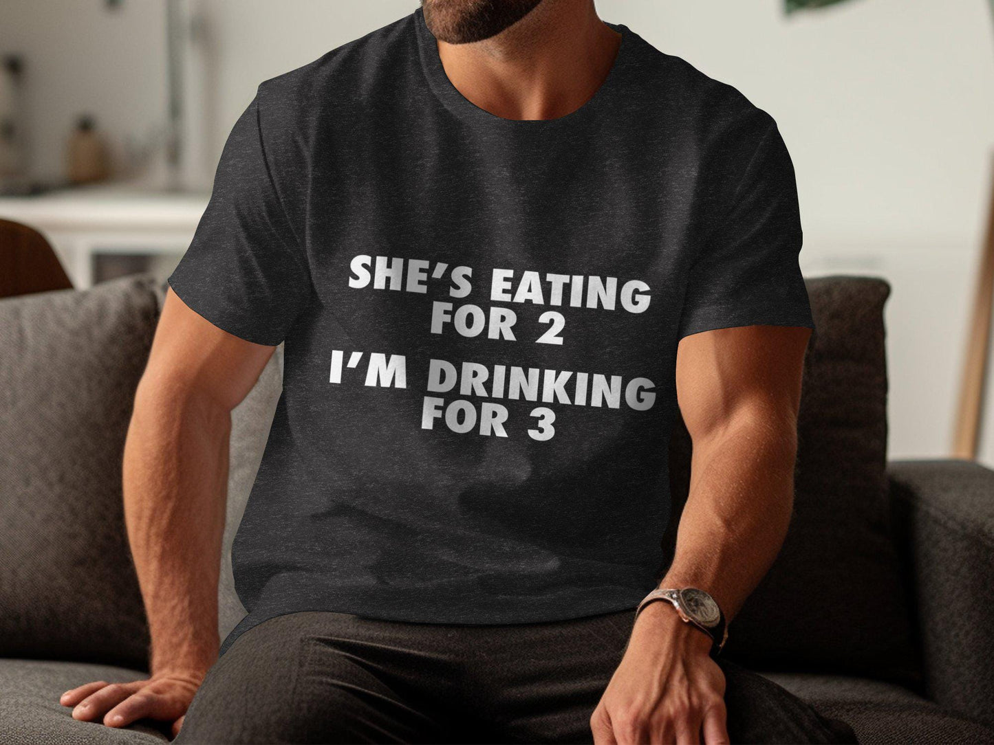 Shes Eating For 2 T-Shirts, Im Drinking For 3 T-Shirts, Funny Gift For Dad, Fathers Day T-Shirts, Pregnancy T-Shirts, New Dad Shirts