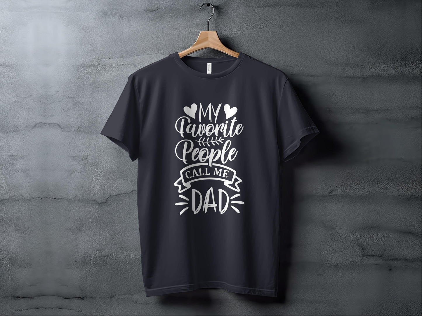 My Favorite People Call Me Dad T-Shirts, Gift for Dad, Fathers Day, Dad Appreciation, Family Love