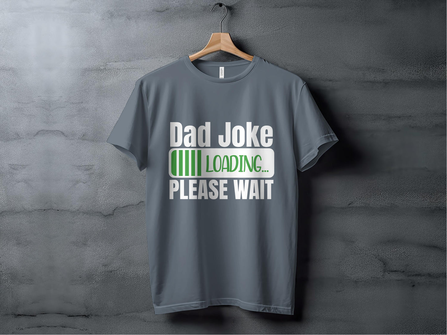 Dad Joke Loading Funny T Shirts, Humor Tee, Gift Idea, Father Dad, Jokes, Please Wait, Gift for Him, Dad Gift, For Dad