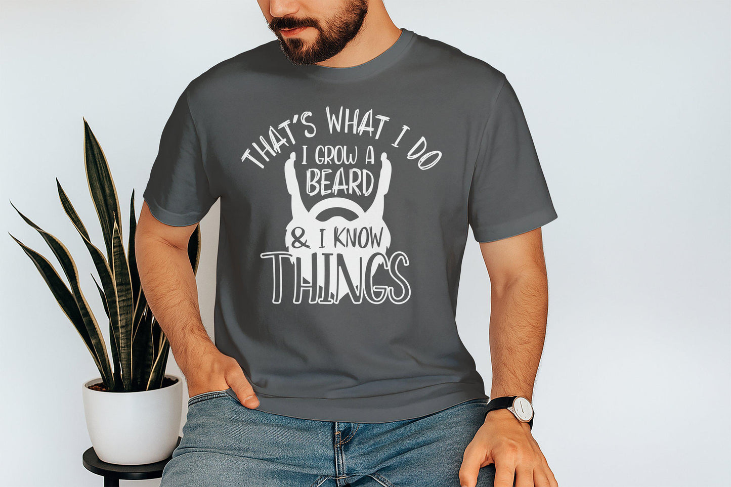 That's What I Do T-Shirts, I Grow A Beard and I Know Things, Gift for Dad, Cool Father's Day T-Shirts, Novelty Dad T-Shirts, Mens T-Shirts
