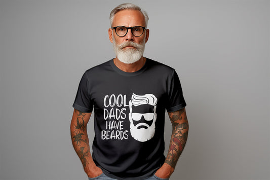 Gift for Dad, Cool Dads Have Beards T-Shirts, Father's Day Gifts, Dad Birthday Gift, Best Dad Ever, Beard Lover Gifts, Funny Gifts for Dad