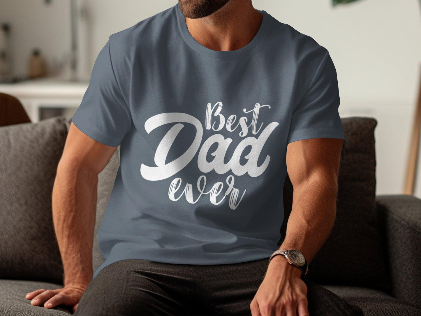Gift for Dad, Best Dad Ever T-Shirts, Fathers Day Gifts, Dad Birthday Gift, Dad Tee Shirts, Special Dad Presents, Fathers Day Shirt
