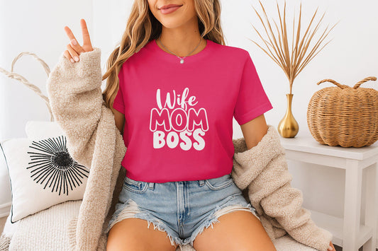 Wife Mom Boss T-Shirt: Empowered Women Gift