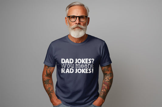 Dad Jokes You Mean Rad Jokes T-Shirts, Funny Dad Gift, Dad Joke Shirt, Gift for Dad, Best Dad Ever, Dad T Shirts, Funny Tee