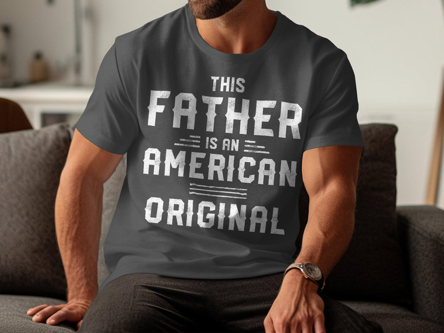This Father is an American Original T-Shirts, Gift for Dad, Fathers Day Presents, Fathers Day TShirts, Dad Tee