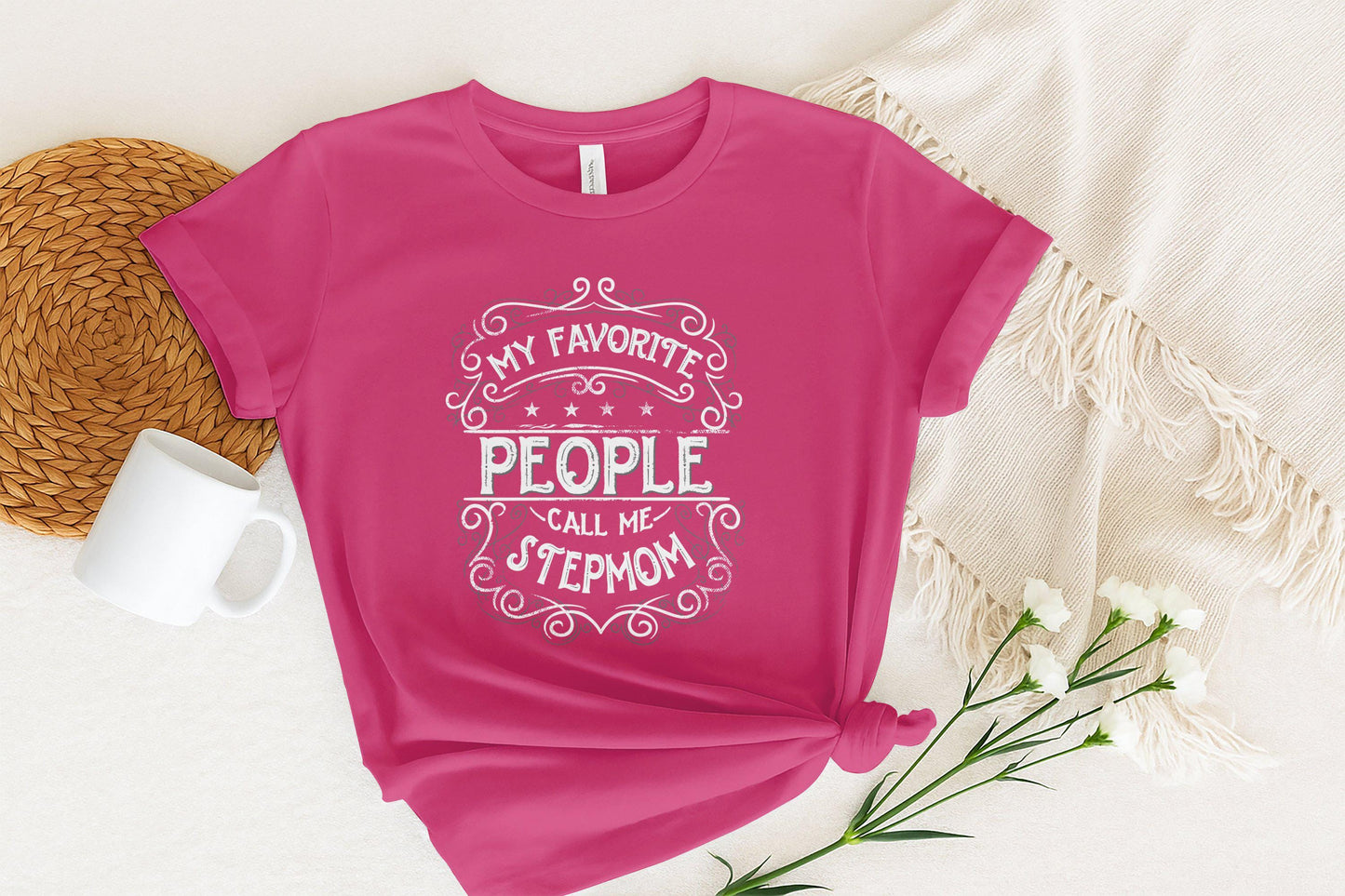 Stepmom T-Shirt: My Favorite People Call Me Stepmom