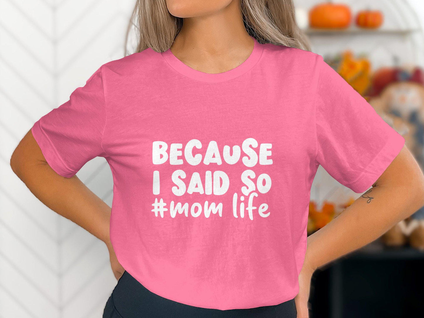 Because I Said So T-Shirts, Mom Life Tees, Funny Mom Shirts, Gift for Mom, Mothers Day T-Shirts, Unique Mom T Shirts, Popular Etsy Listing
