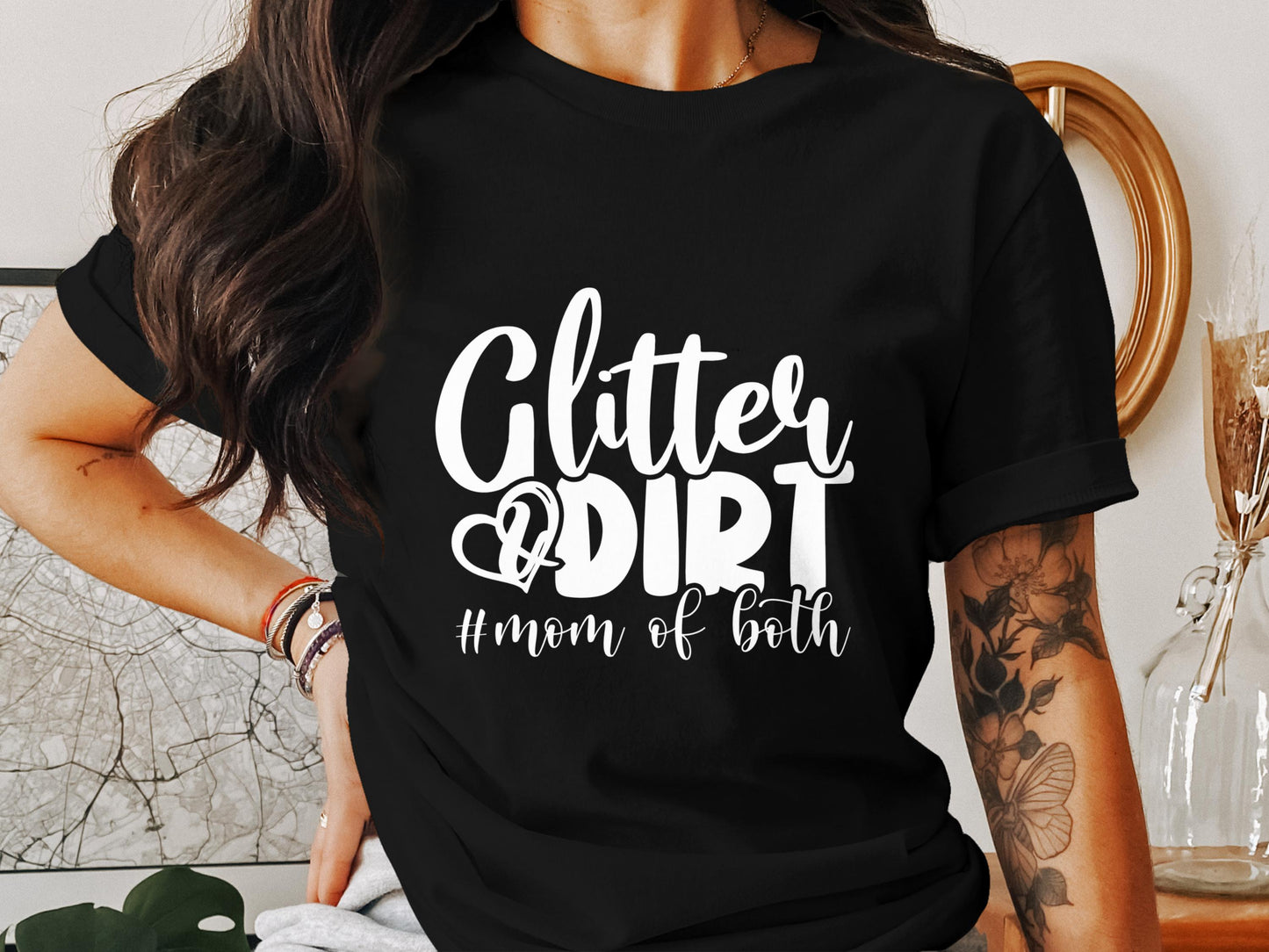 Glitter and Dirt Mom T-Shirts, Mom of Both T-Shirts, Gift for Mom, Mother's Day, New Mom T-Shirts, Funny Mom Tees, Cute T-Shirts