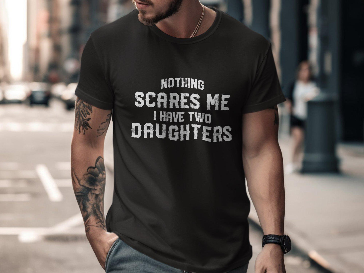Funny Dad T-Shirt: Nothing Scares Me, I Have Two Daughters