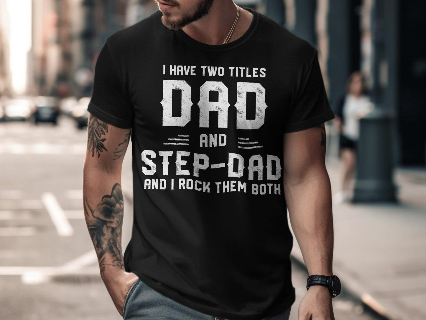 Dad and Stepdad T-Shirt: Funny Father's Day Tee