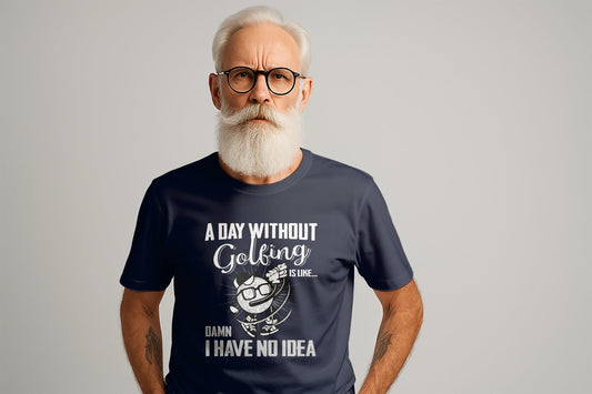 Funny Golf T-Shirt: "A Day Without Golfing" Tee for Dad
