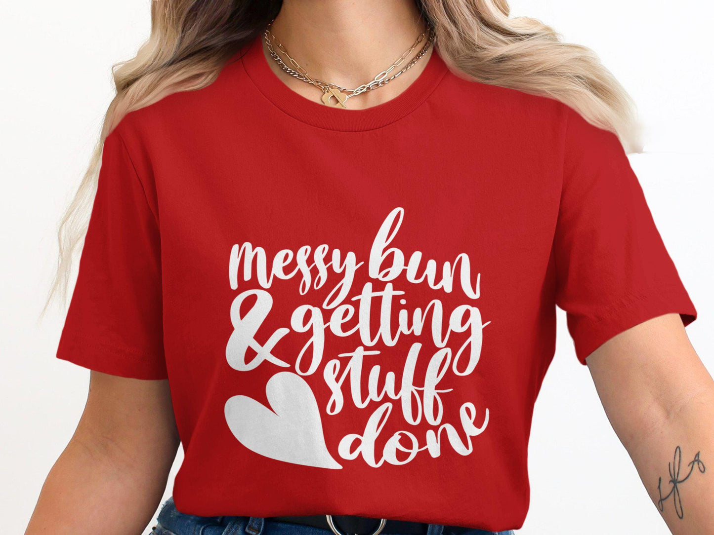 Messy Bun & Getting Stuff Done Graphic Tee - Trendy Mom T-Shirt