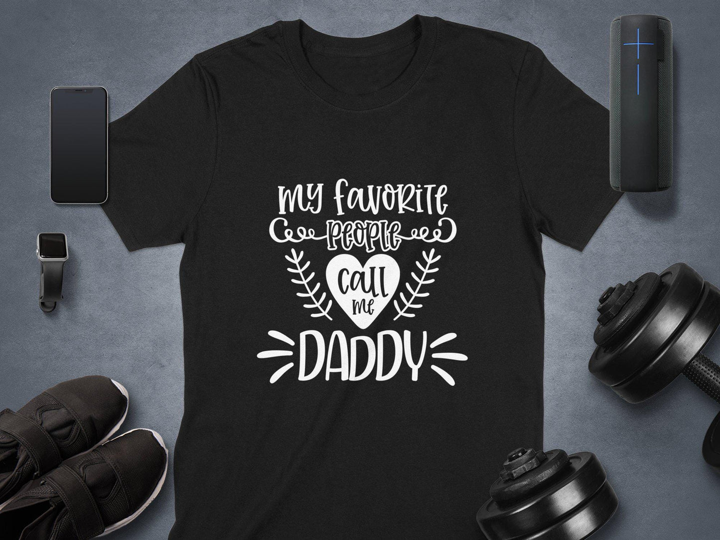 My Favorite People T-Shirts, Call Me Daddy Tees, Gift for Dad, Father's Day, Dad T-Shirts, Daddy T-Shirt, Father, Dad Gift, Funny T-Shirts