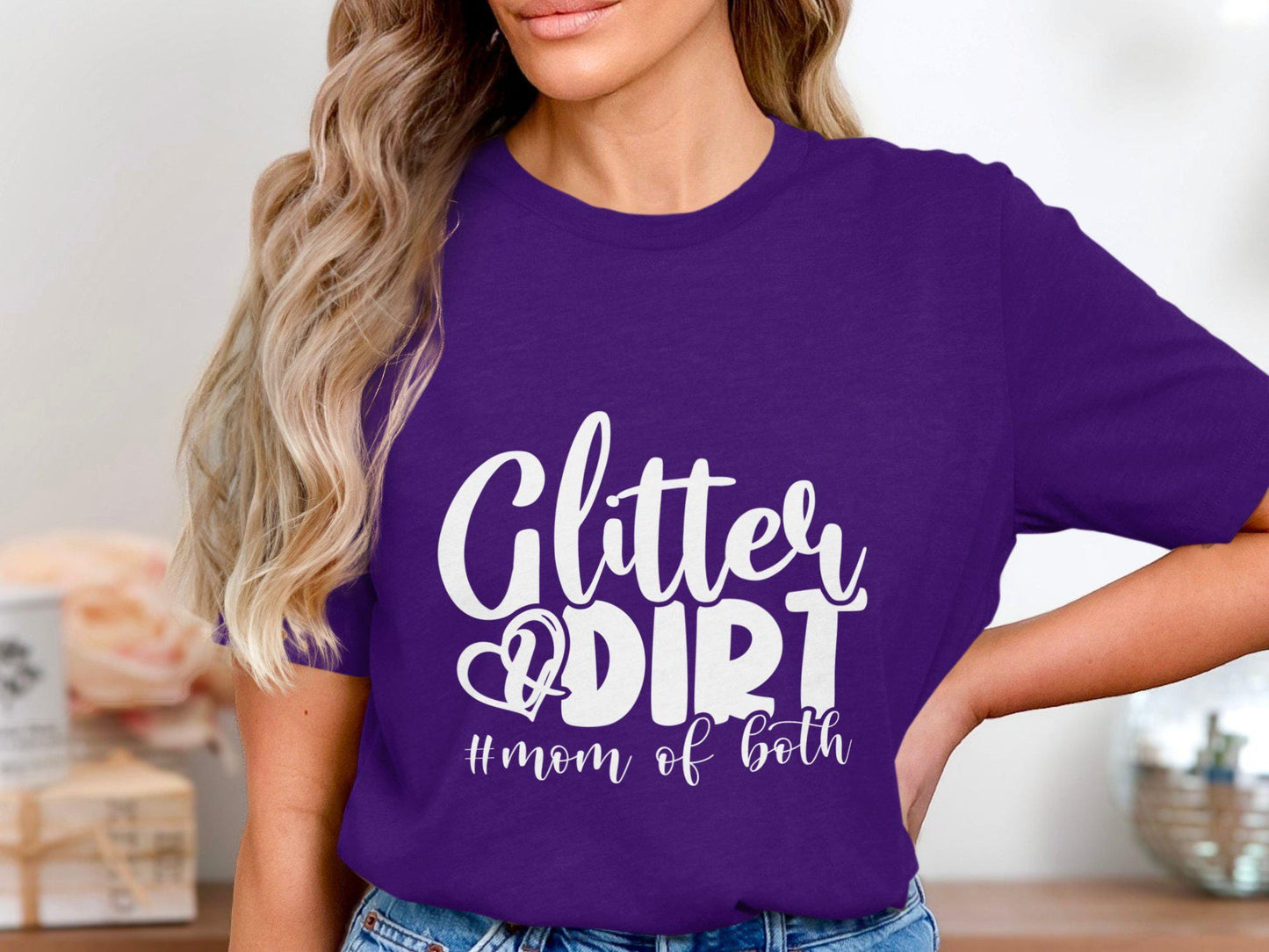 Glitter and Dirt Mom T-Shirts, Mom of Both T-Shirts, Gift for Mom, Mother's Day, New Mom T-Shirts, Funny Mom Tees, Cute T-Shirts