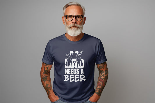 Dad Needs A Beer T-Shirts, Fathers Day Gift, Funny Dad Shirt, Beer Lover Tees, Gift For Dad, Dad Birthday Gift, Beer T-Shirts