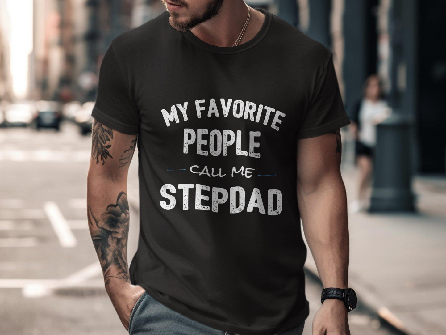 My Favorite People Call Me Stepdad T-Shirts, Gift for Dad, Father's Day, Funny Stepdad T Shirts, Dad Gift, Novelty T Shirts