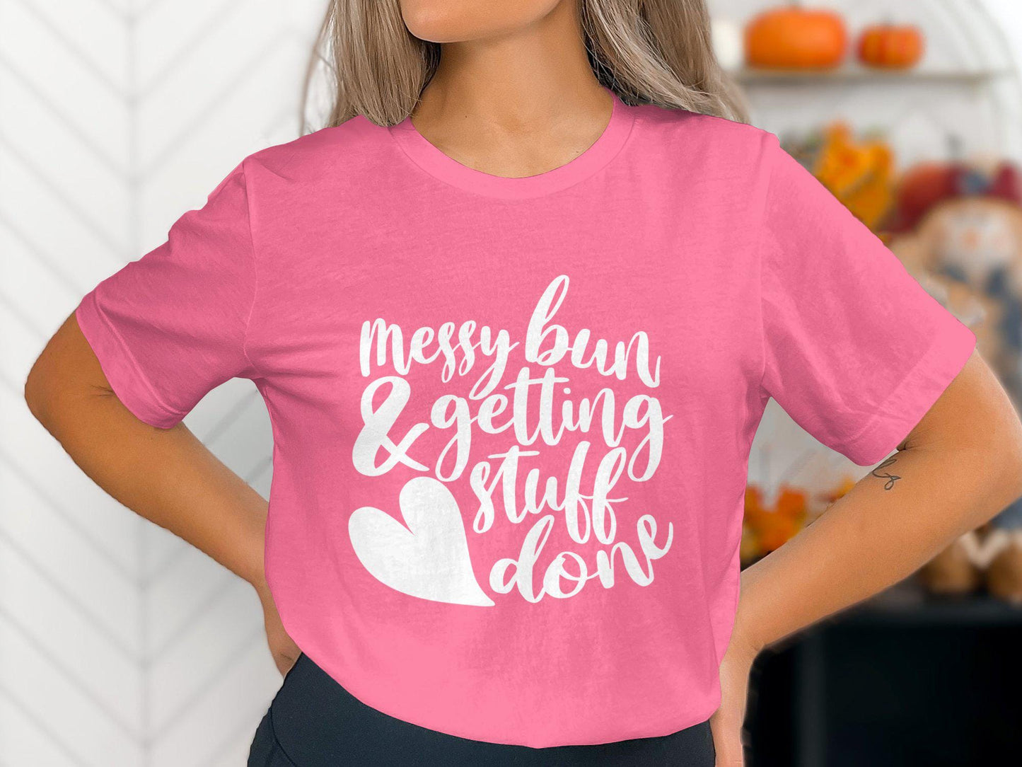 Messy Bun & Getting Stuff Done Graphic Tee - Trendy Mom T-Shirt