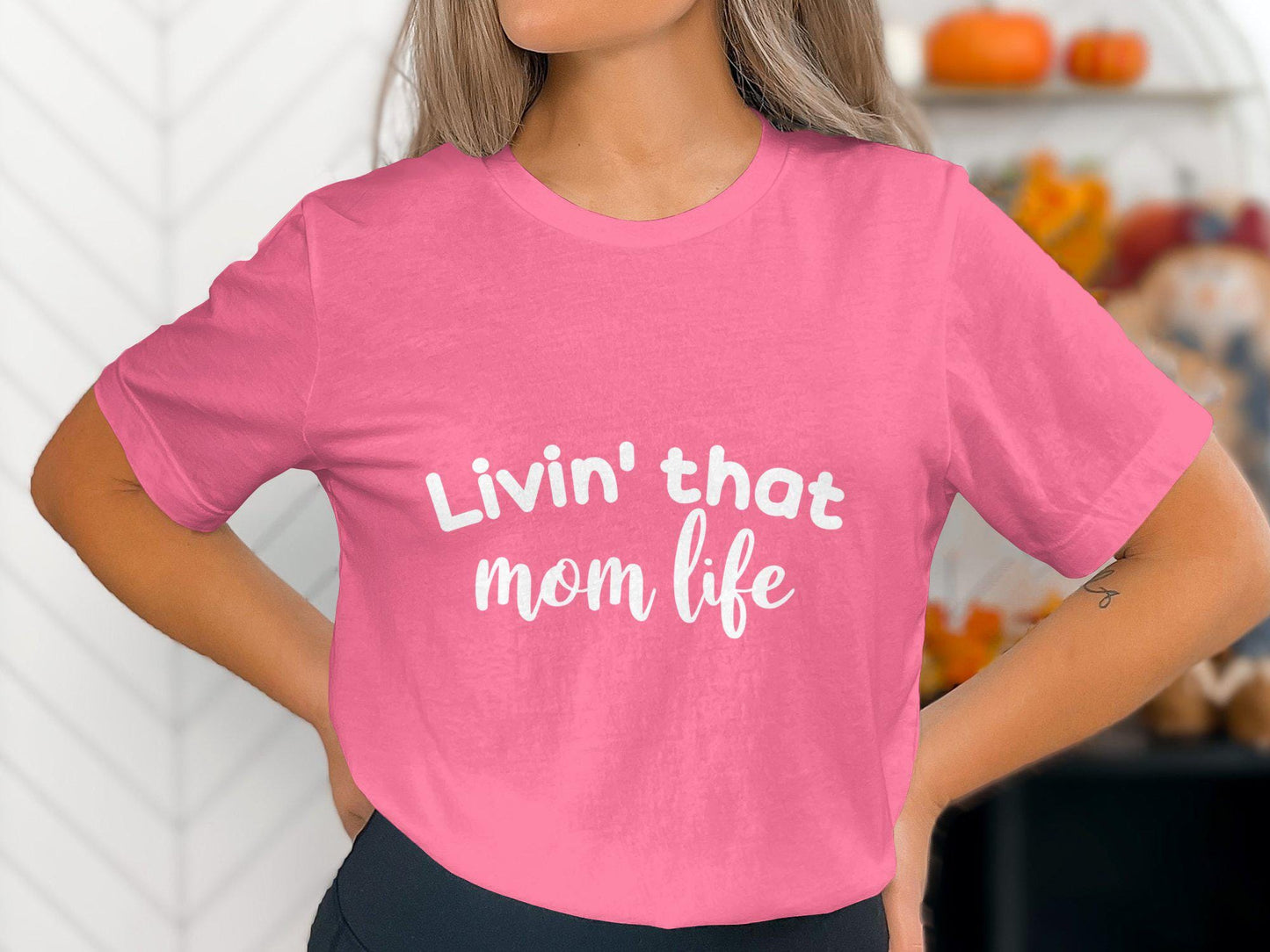 Livin That Mom Life T-Shirts, Gift for Mom, Mother's Day T-shirts, Mama T-shirts, Cute Mom T-shirts, Gift for New Mom, Mom Life Shirt