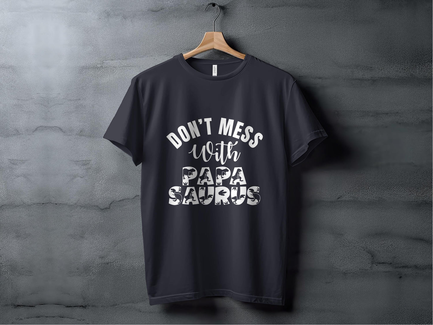 Don't Mess with Papa Saurus T-Shirts, Dinosaur Dad, Gift for Dad, Fathers Day T-Shirts, Papa Dinosaur T Rex Shirts, Funny Dad