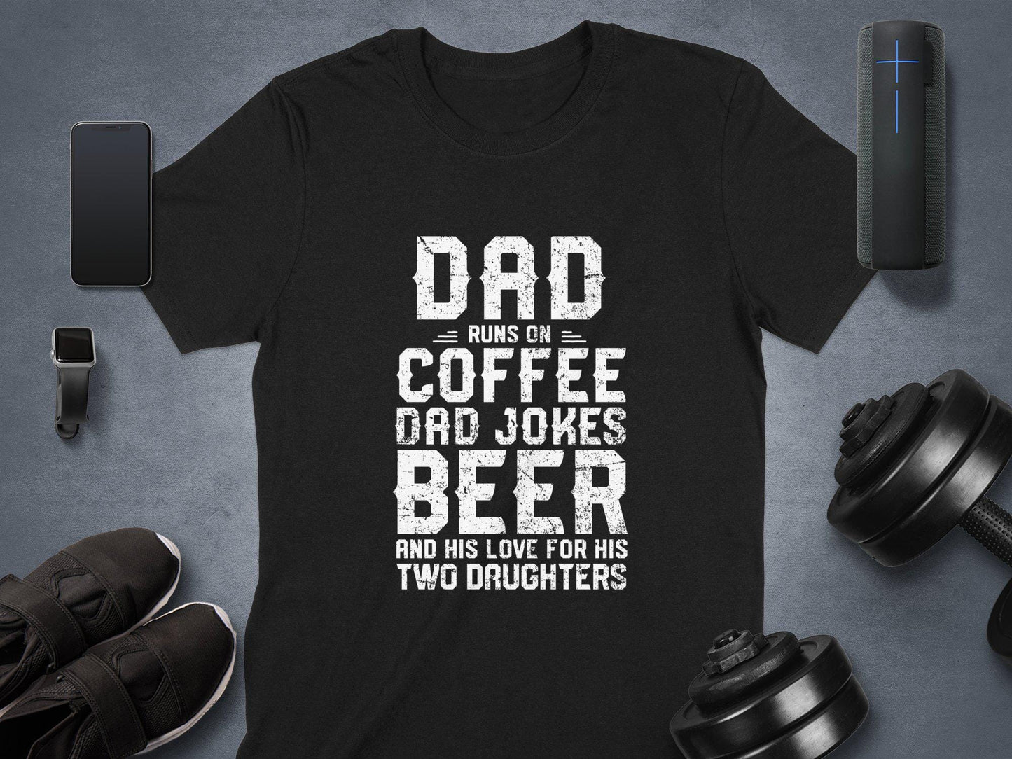 Dad Runs On Coffee, Dad Jokes, Beer, Two Daughters T-Shirts, Father Day, Dad Gift, Funny Dad, Dad of Girls T-Shirts