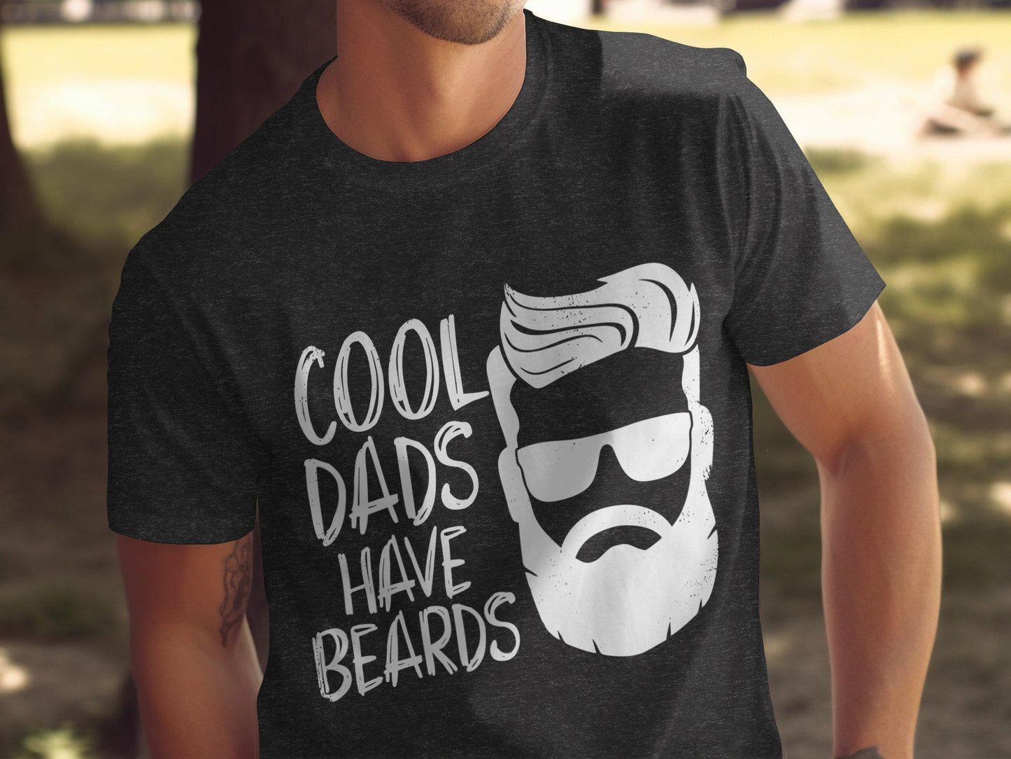 Gift for Dad, Cool Dads Have Beards T-Shirts, Father's Day Gifts, Dad Birthday Gift, Best Dad Ever, Beard Lover Gifts, Funny Gifts for Dad