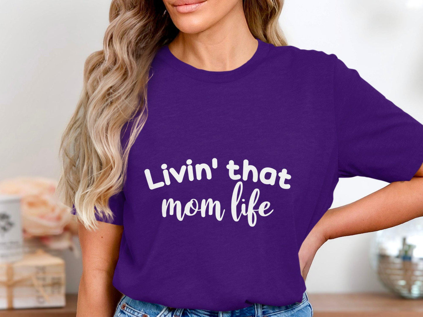 Livin That Mom Life T-Shirts, Gift for Mom, Mother's Day T-shirts, Mama T-shirts, Cute Mom T-shirts, Gift for New Mom, Mom Life Shirt