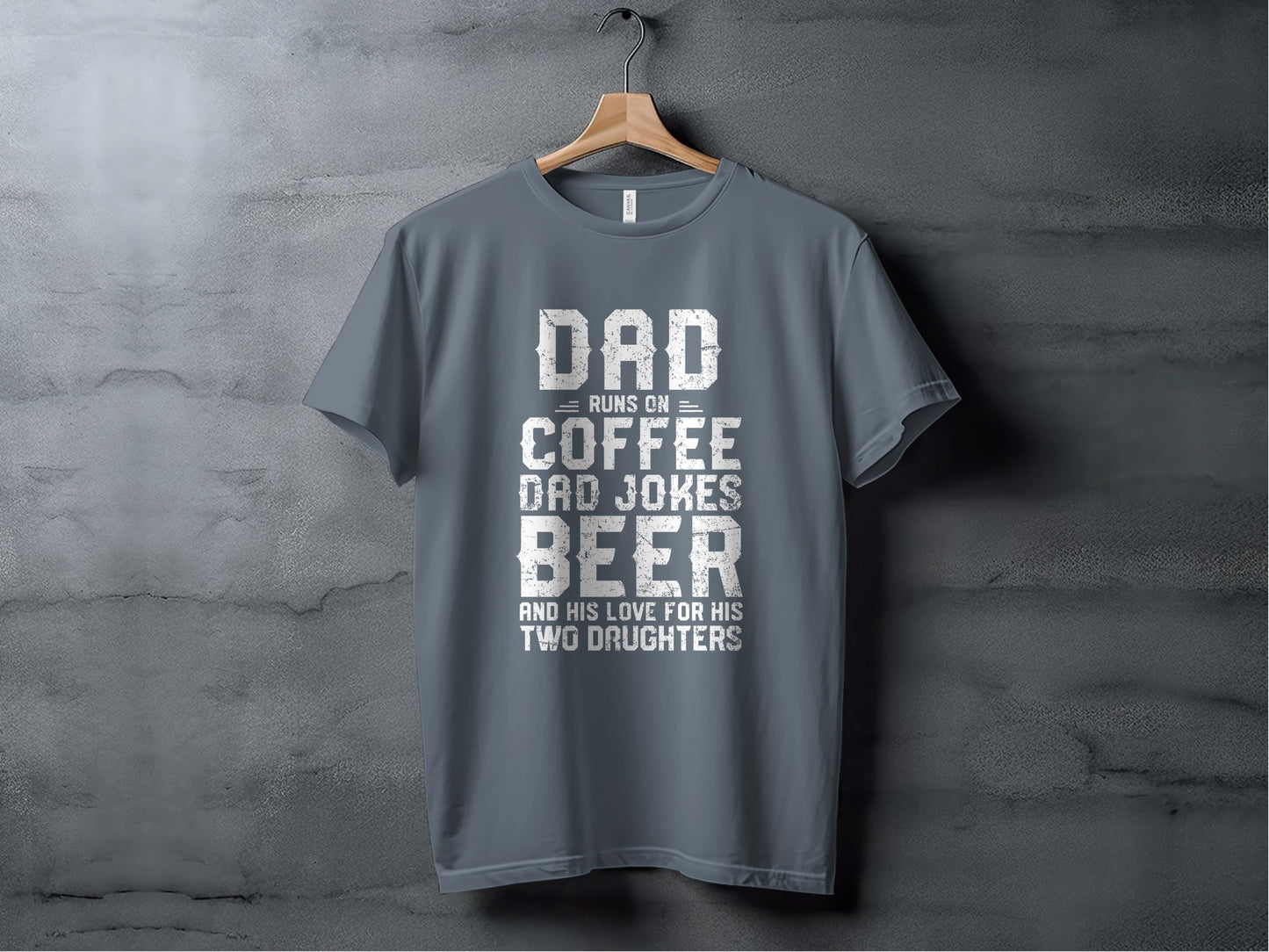 Dad Runs On Coffee, Dad Jokes, Beer, Two Daughters T-Shirts, Father Day, Dad Gift, Funny Dad, Dad of Girls T-Shirts