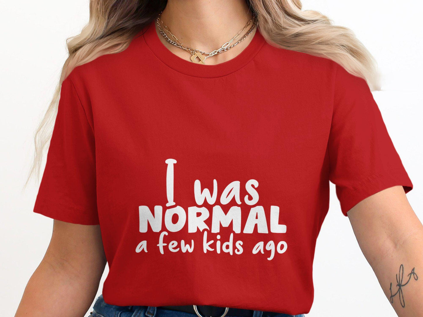 I Was Normal a Few Kids Ago T-Shirts, Funny Mom Tee, Gift for Mom, Mother's Day Gift, Mom Life, New Mom, Cute Shirt, Trendy, Humor