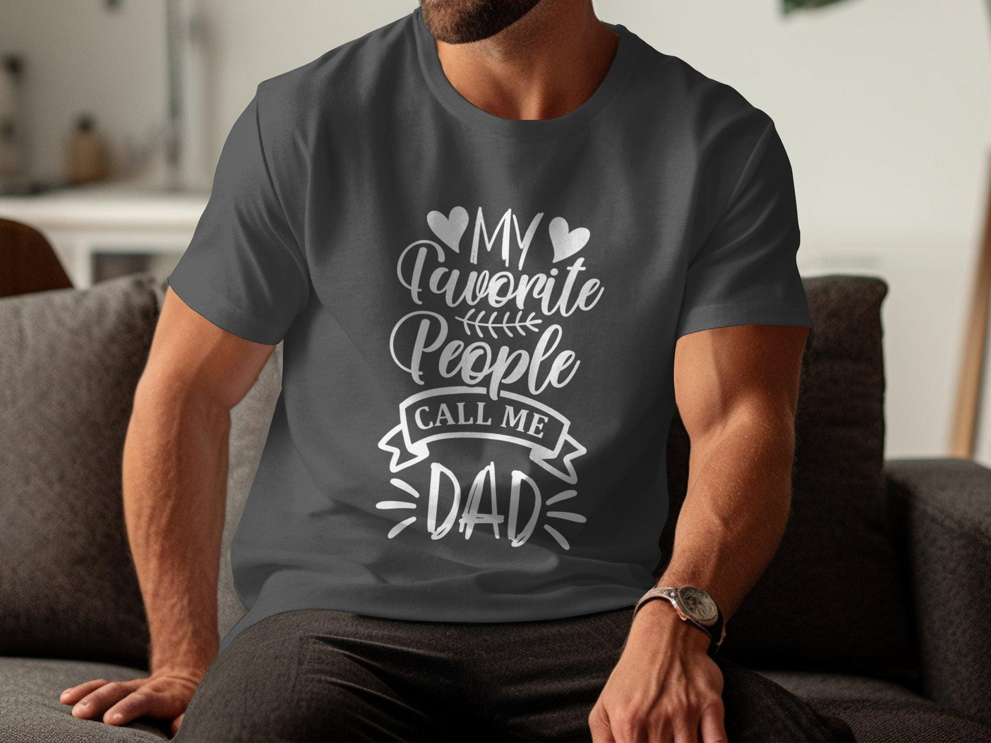 My Favorite People Call Me Dad T-Shirts, Gift for Dad, Fathers Day, Dad Appreciation, Family Love