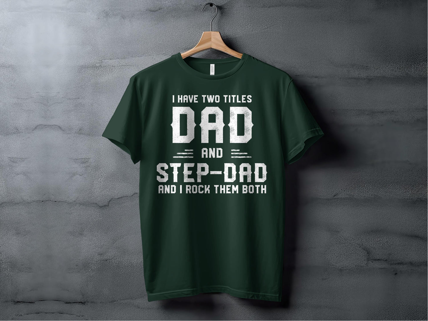 Dad and Stepdad T-Shirt: Funny Father's Day Tee