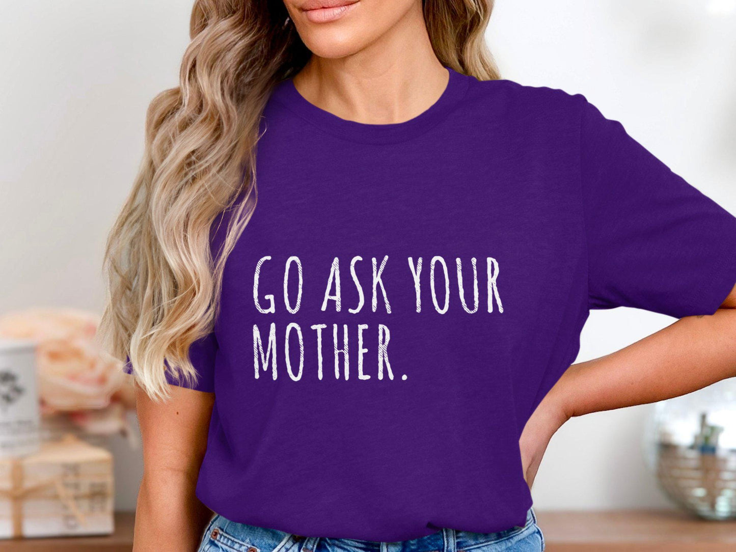 Funny Mom T-Shirt: 'Go Ask Your Mother' Graphic Tee