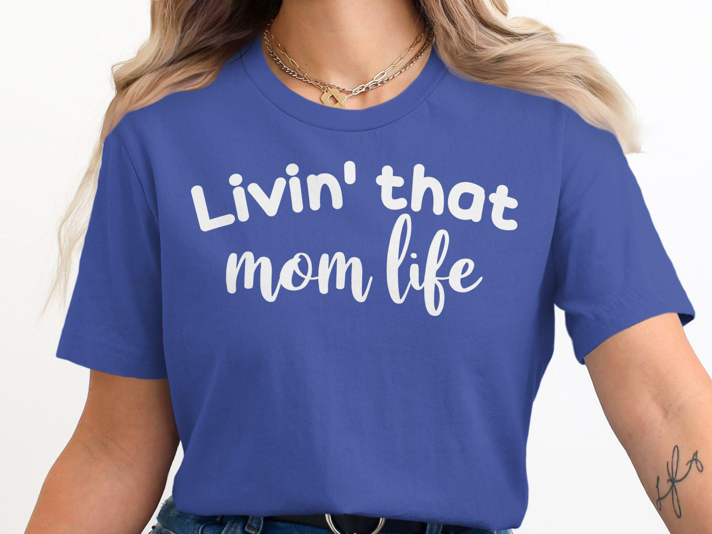 Livin That Mom Life T-Shirts, Gift for Mom, Mother's Day T-shirts, Mama T-shirts, Cute Mom T-shirts, Gift for New Mom, Mom Life Shirt