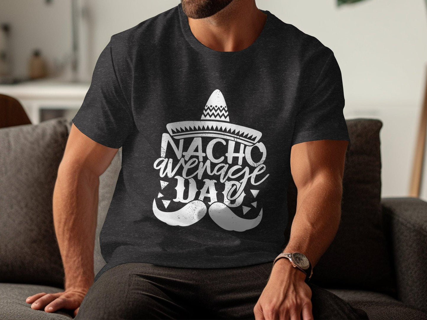 Nacho Average Dad T-Shirts, Gift for Dad, Fathers Day T-Shirts, Funny Dad Tees, Mens T Shirts, Mexican, T Shirts for Men