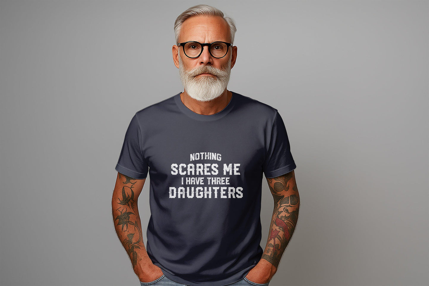 Nothing Scares Me T Shirts, I Have Three Daughters Shirt, Dad of Girls Tee, Father's Day, Gift for Dad, Funny Dad Tee