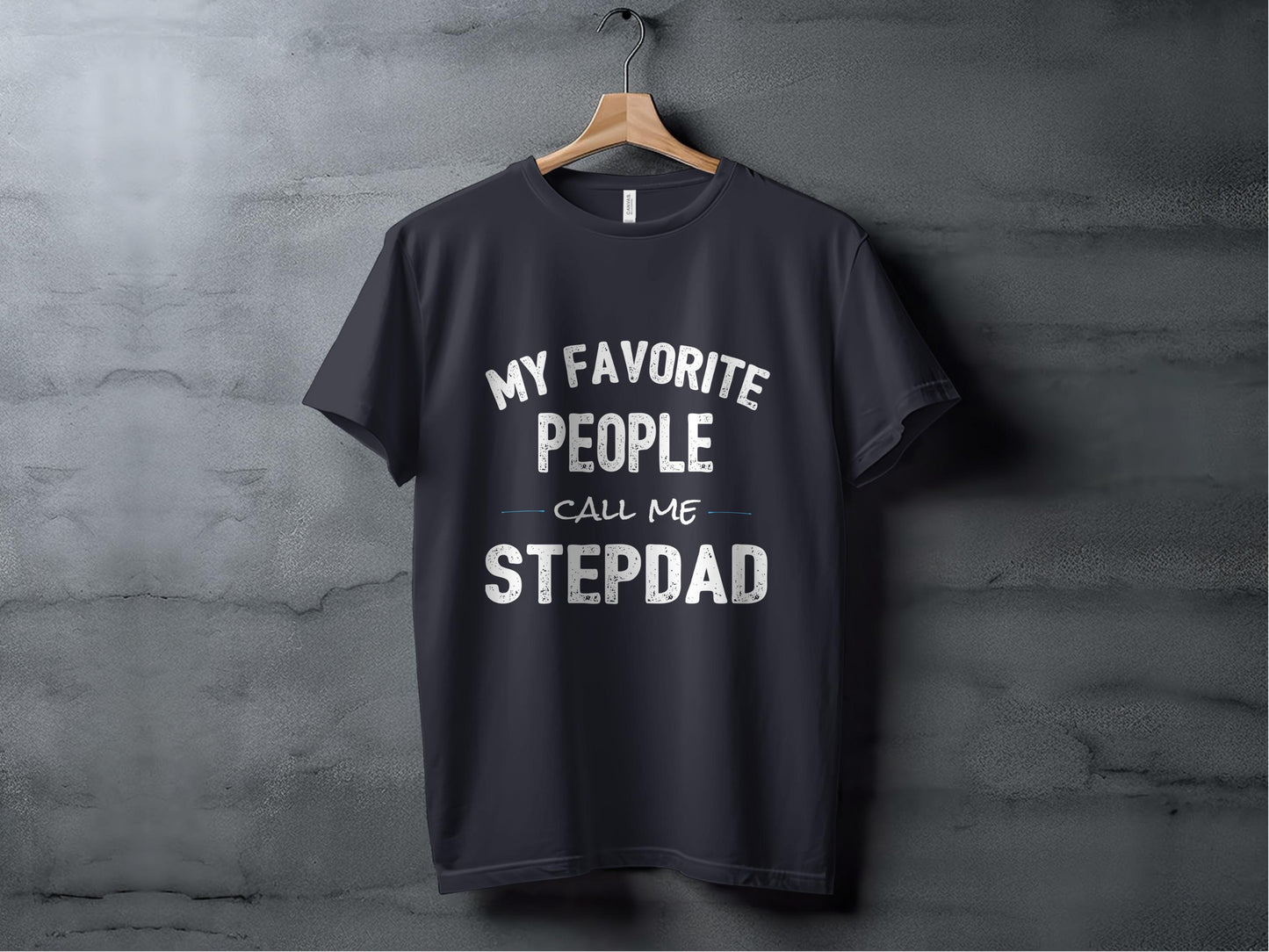 My Favorite People Call Me Stepdad T-Shirts, Gift for Dad, Father's Day, Funny Stepdad T Shirts, Dad Gift, Novelty T Shirts