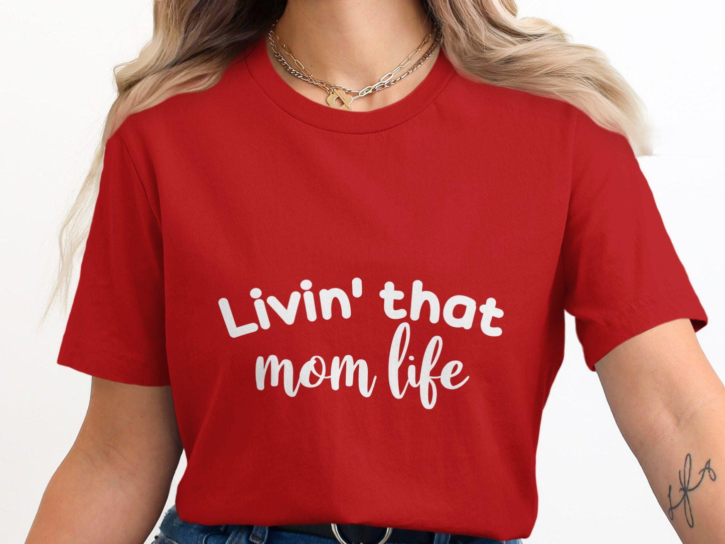 Livin That Mom Life T-Shirts, Gift for Mom, Mother's Day T-shirts, Mama T-shirts, Cute Mom T-shirts, Gift for New Mom, Mom Life Shirt