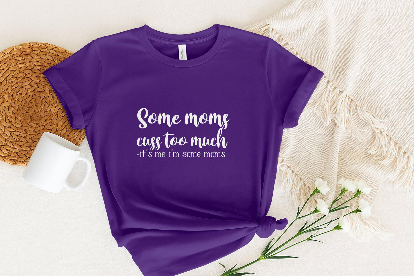 Funny Mom T-Shirt: Some Moms Cuss Too Much, Sarcastic Graphic Tee