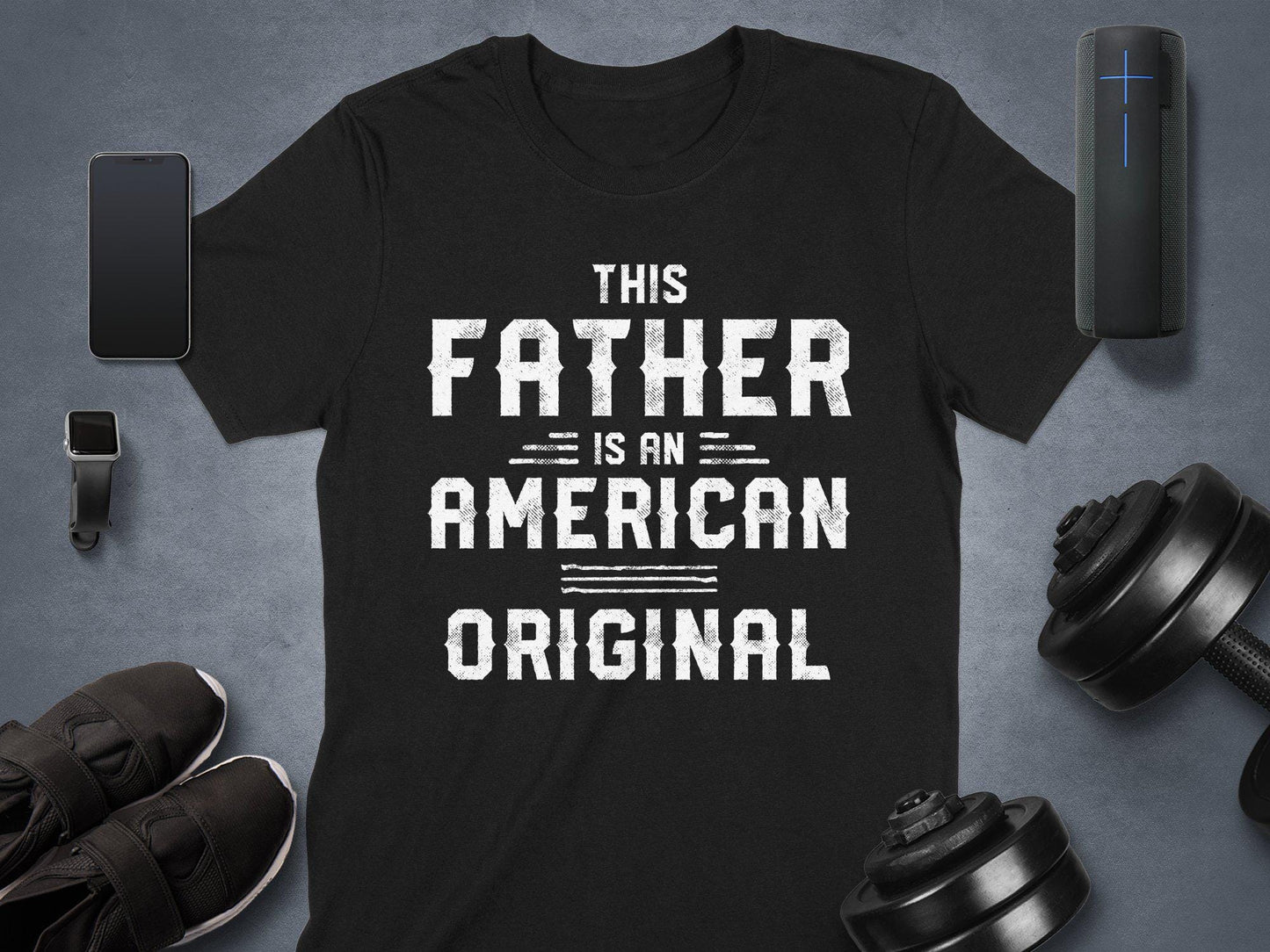 This Father is an American Original T-Shirts, Gift for Dad, Fathers Day Presents, Fathers Day TShirts, Dad Tee