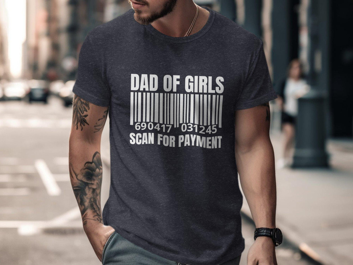 Dad of Girls T-Shirt, Scan for Payment, Funny Barcode, Fathers Day Gift, Girl Dad Tee, Gift for Dad, Mens TShirts, Novelty Shirt