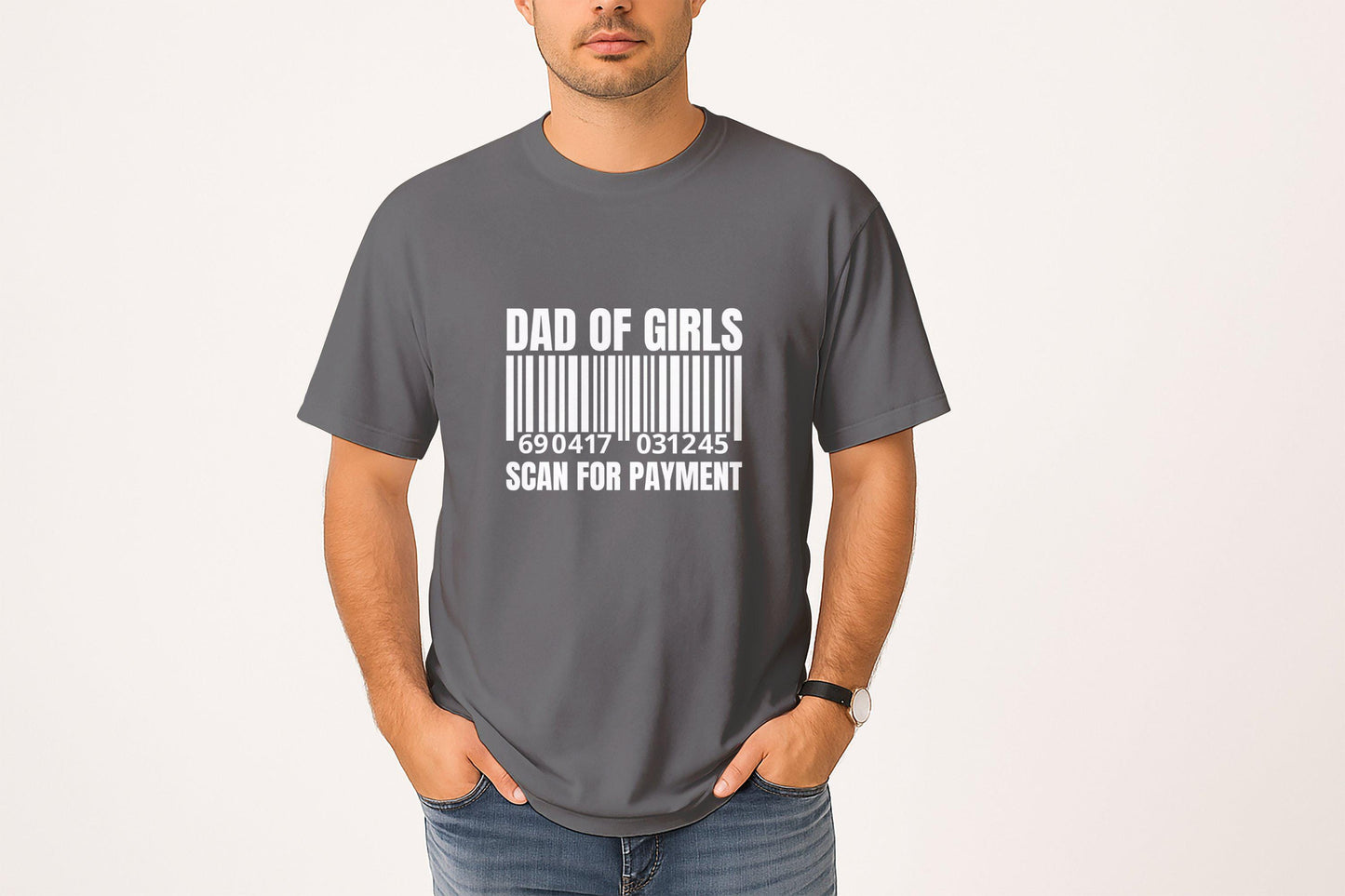 Dad of Girls T-Shirt, Scan for Payment, Funny Barcode, Fathers Day Gift, Girl Dad Tee, Gift for Dad, Mens TShirts, Novelty Shirt