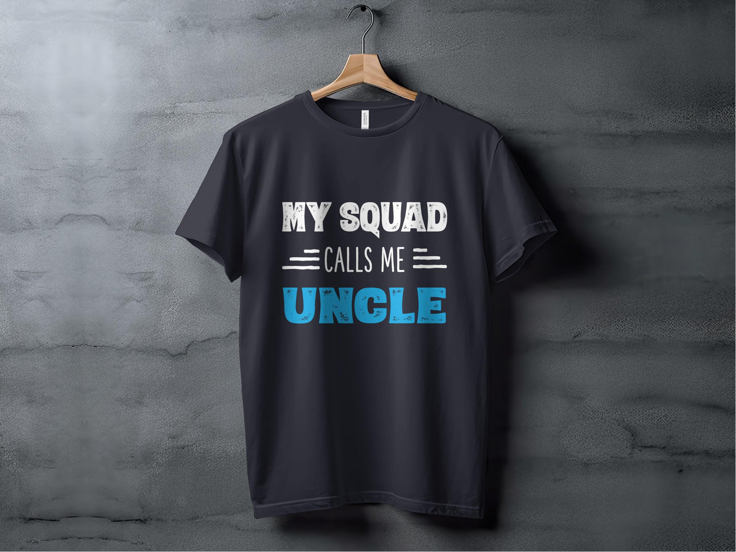 My Squad Calls Me Uncle T-Shirts, Gift for Dad, Fathers Day, Uncle Shirt, Cool Uncle, Fun Uncle Gifts, Best Uncle Ever