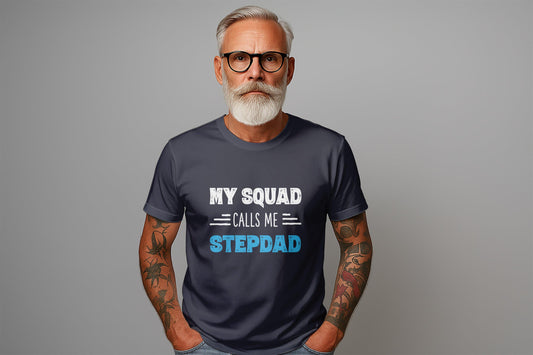 My Squad Calls Me Stepdad T-Shirts, Gift for Dad, Funny Stepdad Tee, Father's Day Gift, Cool Stepfather Gifts, Stepdad Birthday Gift
