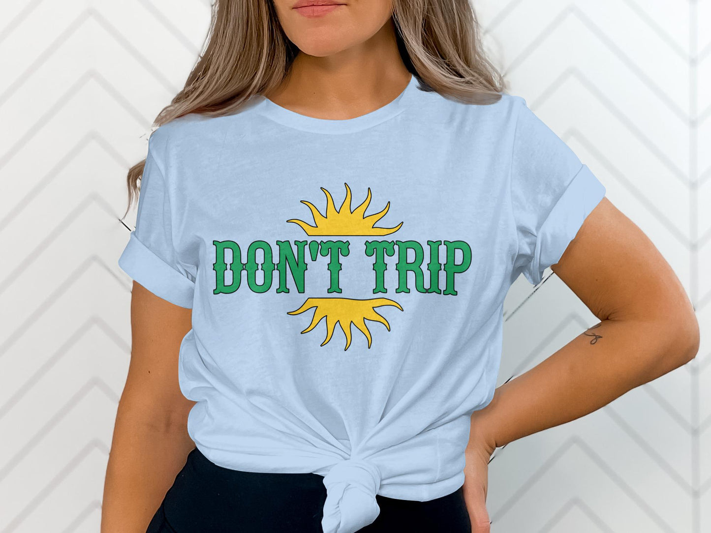 Dont Trip Graphic Tee, Funny Sarcastic Positive Vibes Shirt