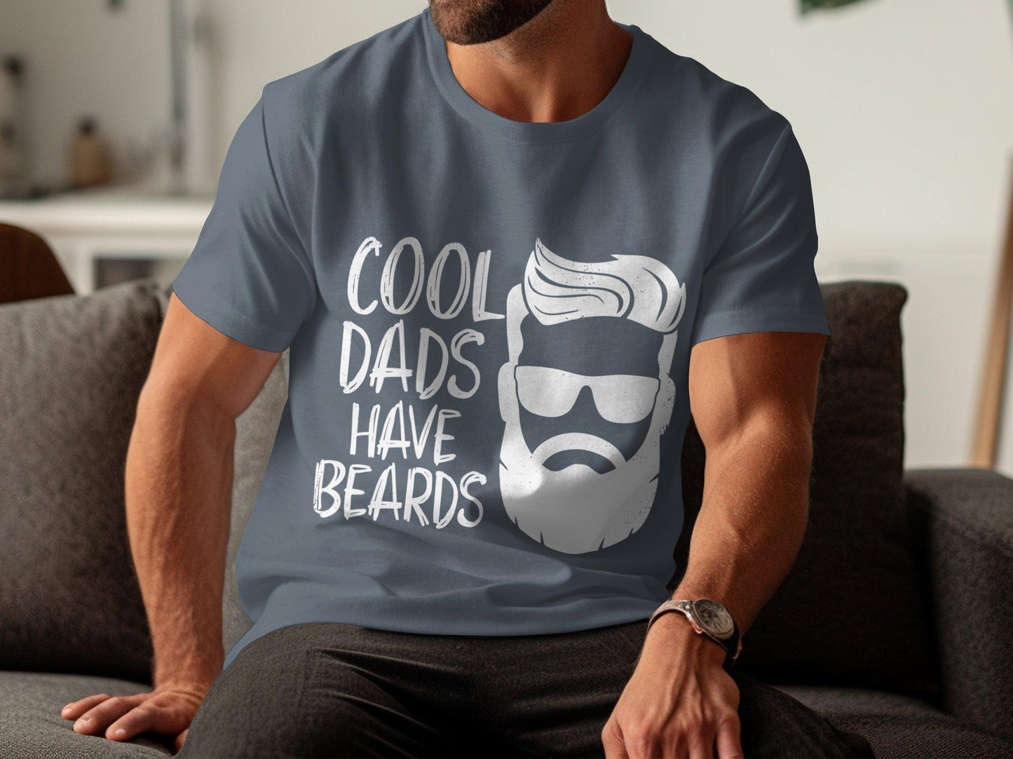Gift for Dad, Cool Dads Have Beards T-Shirts, Father's Day Gifts, Dad Birthday Gift, Best Dad Ever, Beard Lover Gifts, Funny Gifts for Dad