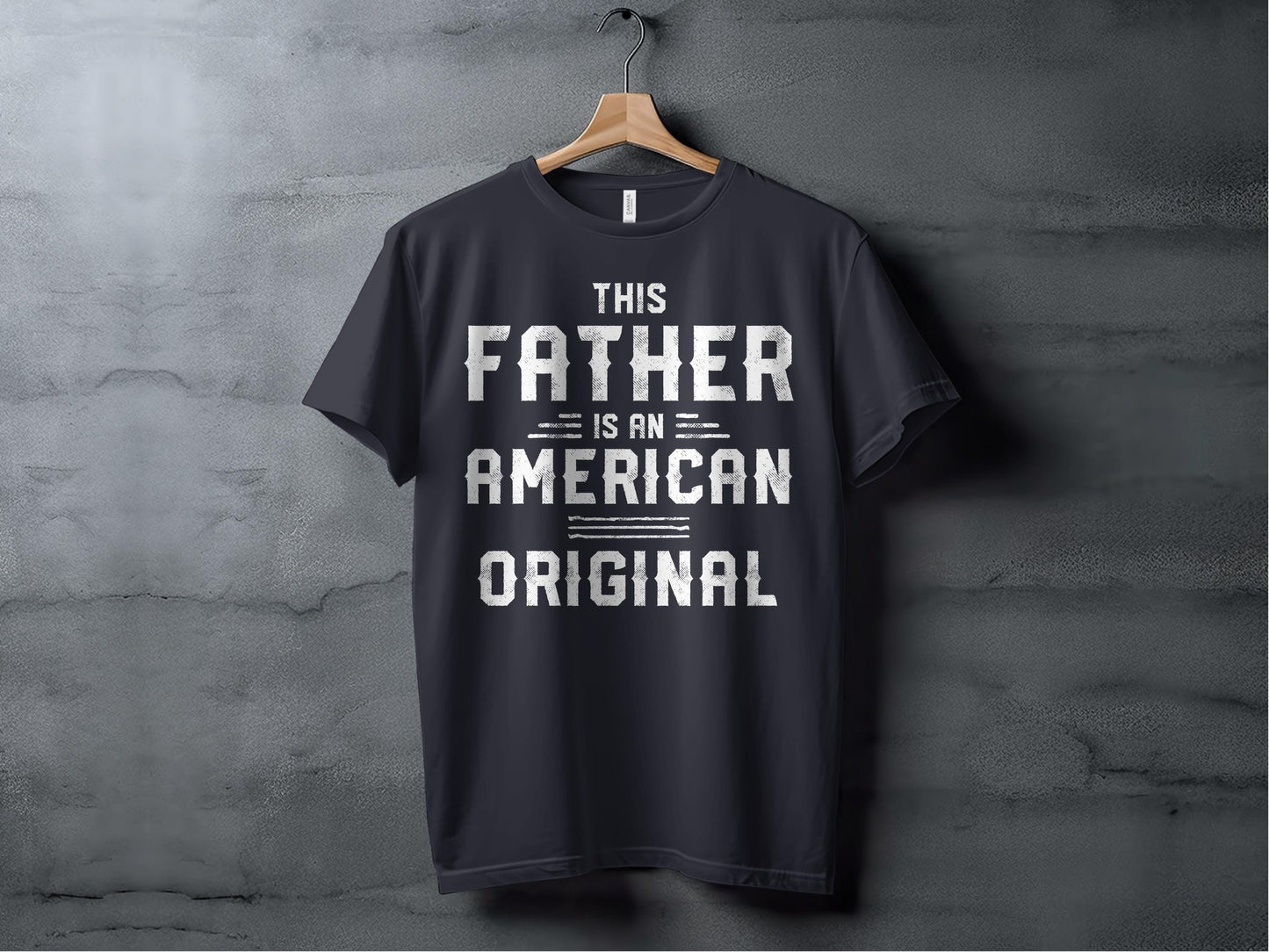 This Father is an American Original T-Shirts, Gift for Dad, Fathers Day Presents, Fathers Day TShirts, Dad Tee