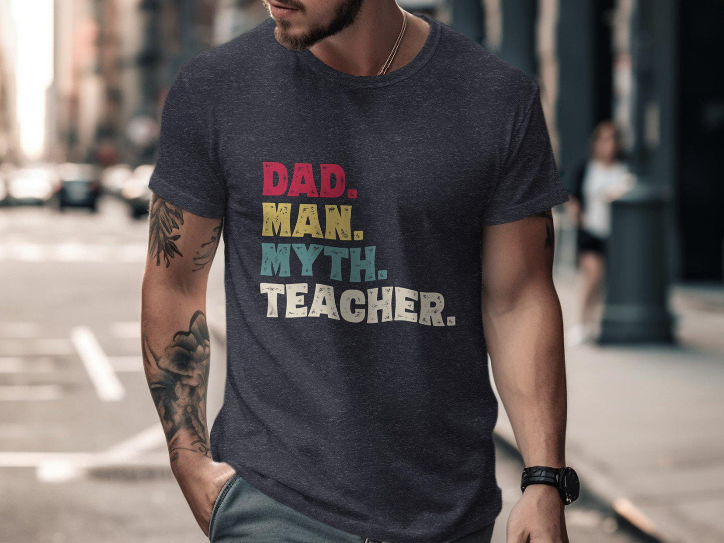 Dad Man Myth Teacher T Shirts, Fathers Day Gift, Mens Dad Shirt, Dad Hero Shirt, Gift for Dad, Best Dad Ever, Dad Birthday