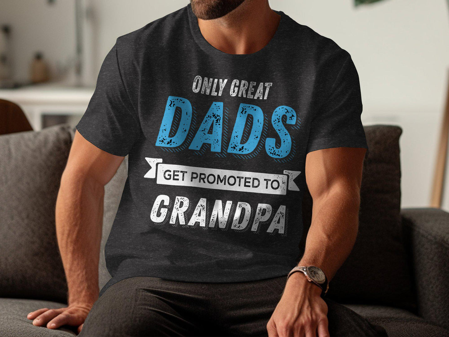 Great Dads T-Shirts, Grandpa Gift, Fathers Day Shirts, Promoted to Grandpa T-Shirts, Dad Gifts, New Grandpa T-Shirts, Grandpa to be Shirts